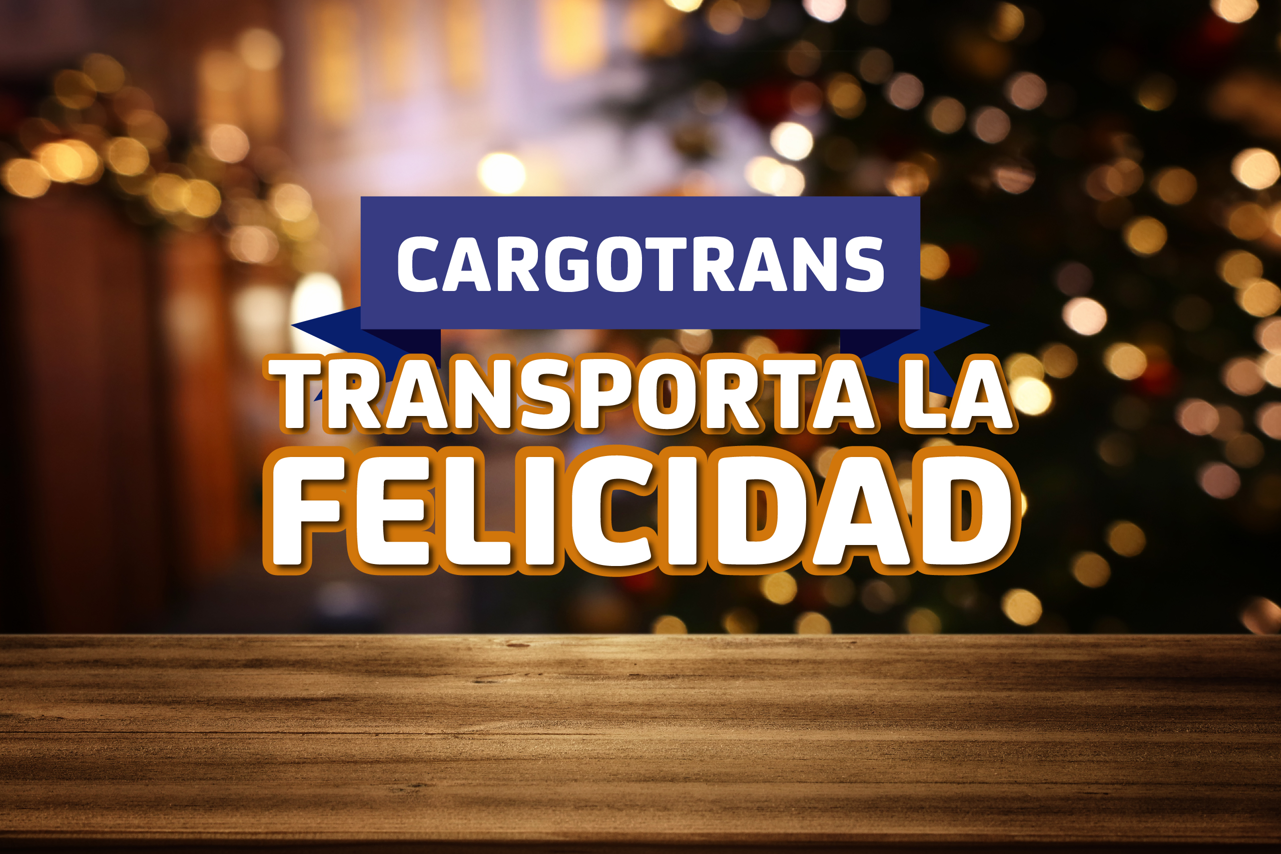 ¡Cargotrans, transporta la felicidad esta Navidad!